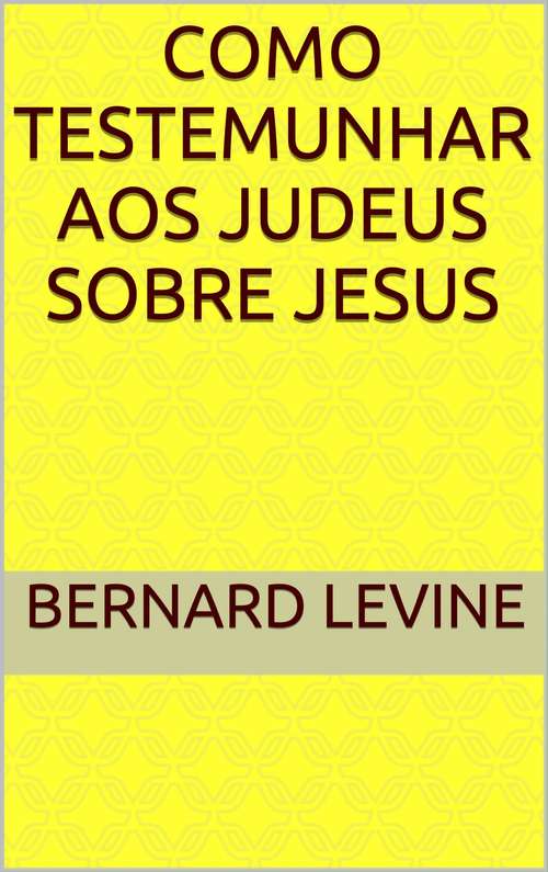 Book cover of Como testemunhar aos judeus sobre Jesus
