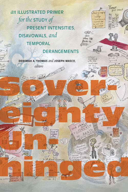 Book cover of Sovereignty Unhinged: An Illustrated Primer for the Study of Present Intensities, Disavowals, and Temporal Derangements