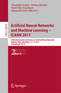 Artificial Neural Networks and Machine Learning – ICANN 2017: 26th International Conference on Artificial Neural Networks, Alghero, Italy, September 11-14, 2017, Proceedings, Part II (Lecture Notes in Computer Science #10614)