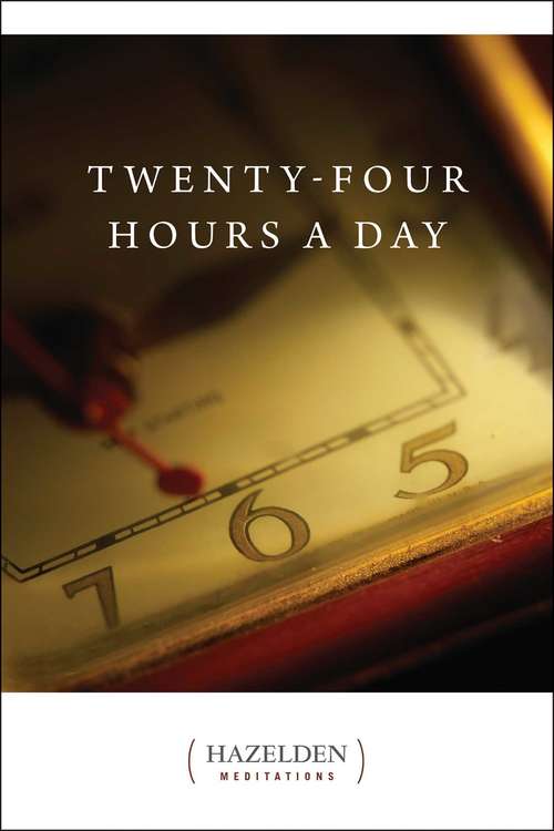 Book cover of Twenty Four Hours A Day: Meditations (Hazelden Meditations #1)