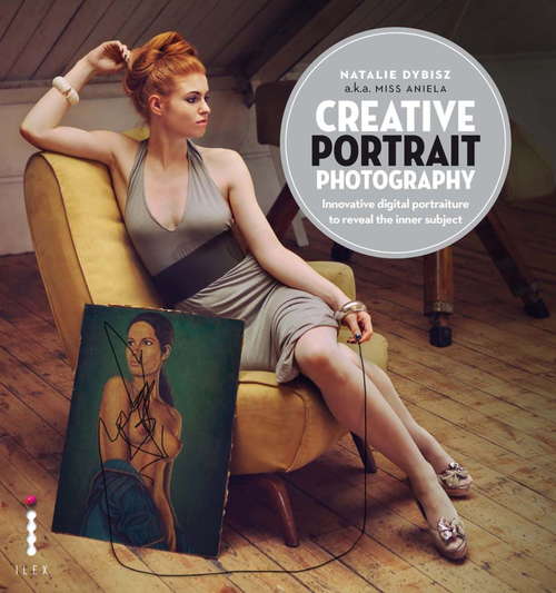 Book cover of Creative Portrait Photography: Innovative Digital Portraiture To Reveal The Inner Subject