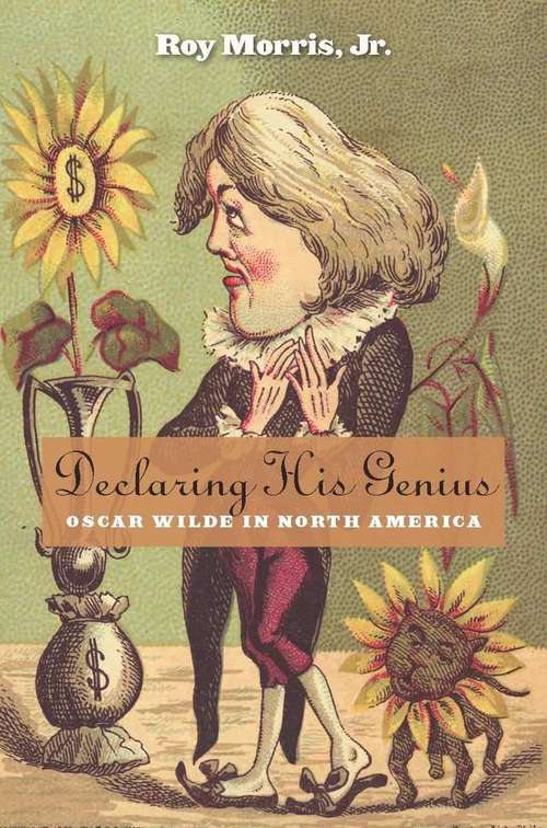 Book cover of Declaring His Genius: Oscar Wilde in North America