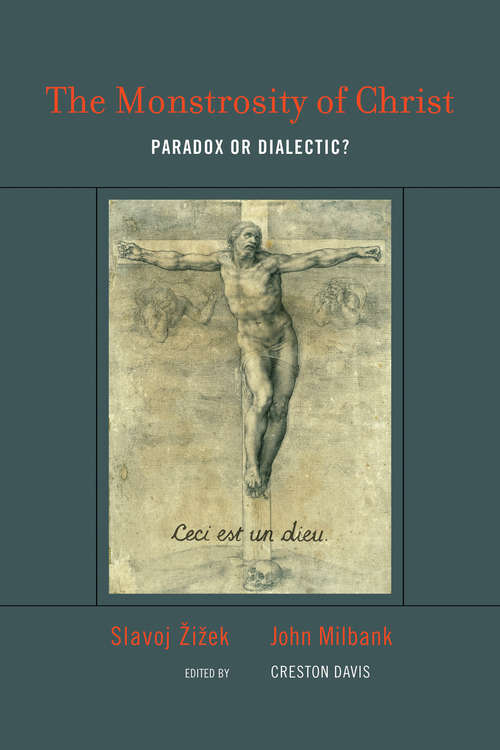 Book cover of The Monstrosity of Christ: Paradox or Dialectic? (Short Circuits)