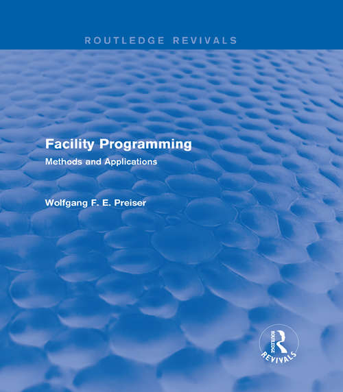 Facility Programming: Methods and Applications (Routledge Revivals)