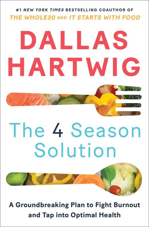 Book cover of The 4 Season Solution: The Groundbreaking New Plan for Feeling Better, Living Well, and Powering Down Our Always-On Lives (67)