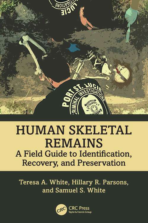 Book cover of Human Skeletal Remains: A Field Guide to Identification, Recovery, and Preservation (1)