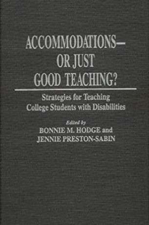Book cover of Accommodations--or Just Good Teaching?: Strategies for Teaching College Students With Disabilities