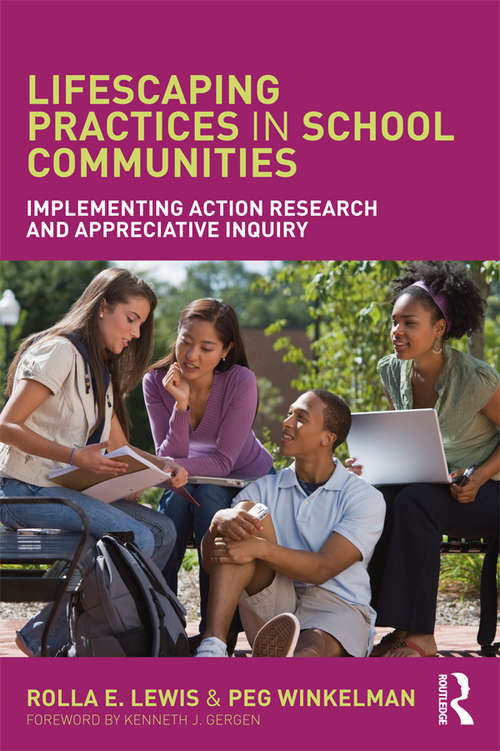 Book cover of Lifescaping Practices in School Communities: Implementing Action Research and Appreciative Inquiry