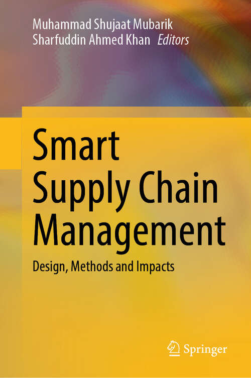 Book cover of Smart Supply Chain Management: Design, Methods and Impacts