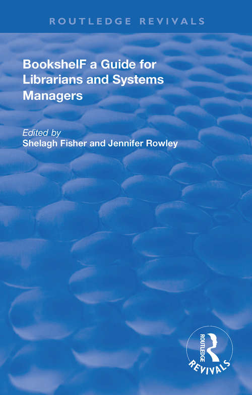 Bookshelf: a Guide For Librarians and System Managers (Routledge Revivals)