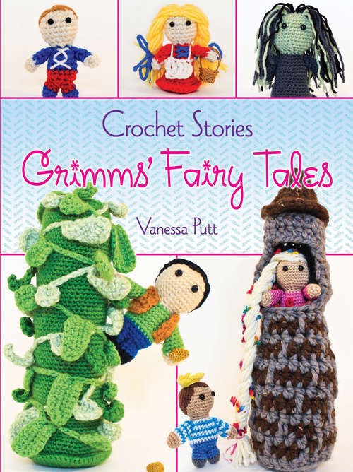 Book cover of Crochet Stories: Grimms' Fairy Tales