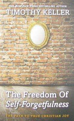 Book cover of The Freedom of Self-Forgetfulness: