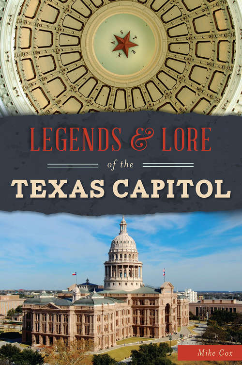 Book cover of Legends & Lore of the Texas Capitol