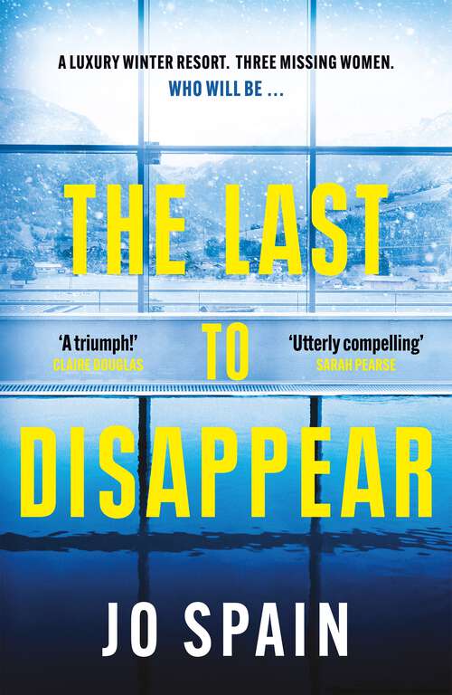 Book cover of The Last to Disappear: The chilling new thriller from the author of The Perfect Lie