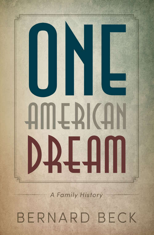 Book cover of One American Dream: A Family History