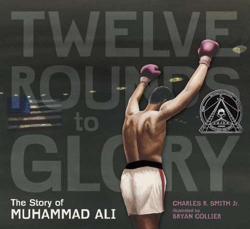 Book cover of Twelve Rounds to Glory: The Story of Muhammad Ali