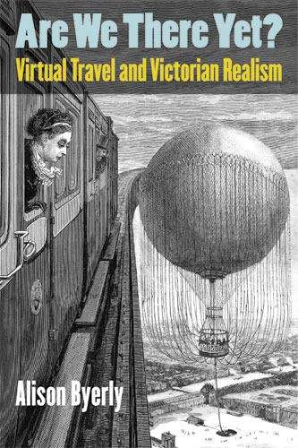 Are We There Yet?: Virtual Travel and Victorian Realism