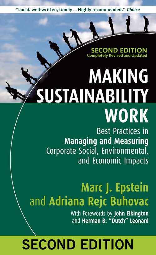 Book cover of Making Sustainability Work: Best Practices in Managing and Measuring Corporate Social, Environmental, and Economic Impacts (2)