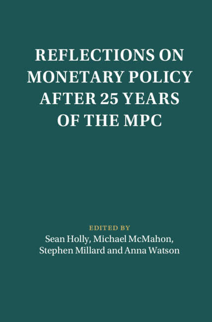 Book cover of Reflections on Monetary Policy after 25 Years of the MPC (Macroeconomic Policy Making)
