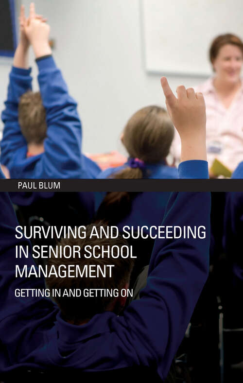 Book cover of Surviving and Succeeding in Senior School Management: Getting In and Getting On