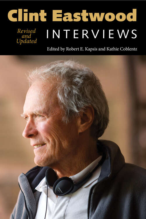 Book cover of Clint Eastwood: Interviews, Revised and Updated (EPUB Single) (Conversations with Filmmakers Series)
