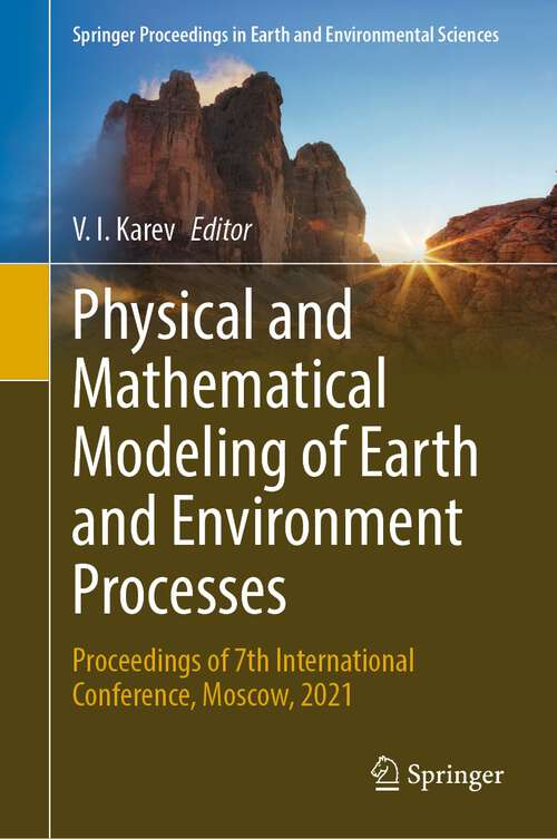 Book cover of Physical and Mathematical Modeling of Earth and Environment Processes: Proceedings of 7th International Conference, Moscow, 2021 (1st ed. 2022) (Springer Proceedings in Earth and Environmental Sciences)
