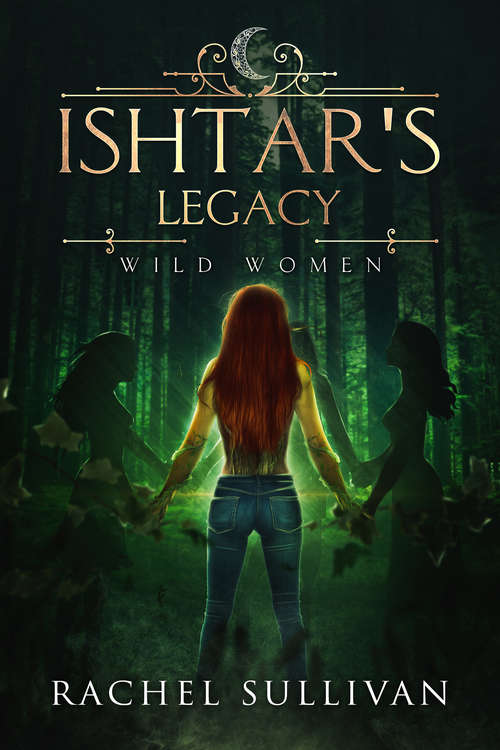 Book cover of Ishtar's Legacy (Wild Women #3)