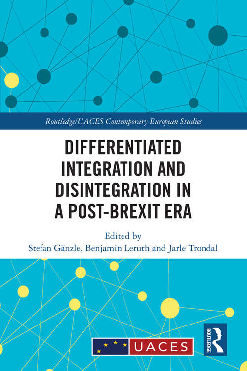 Book cover of Differentiated Integration and Disintegration in a Post-Brexit Era (Routledge/UACES Contemporary European Studies)