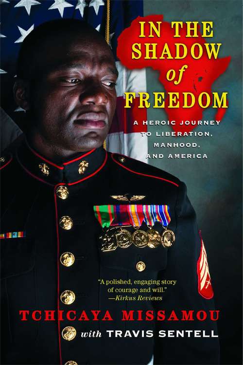 Book cover of In the Shadow of Freedom: A Heroic Journey to Liberation, Manhood, and America