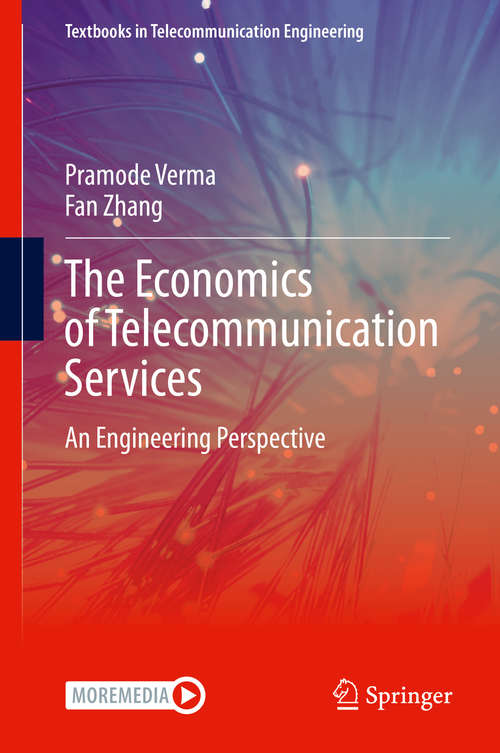 The Economics of Telecommunication Services: An Engineering Perspective (Textbooks in Telecommunication Engineering)
