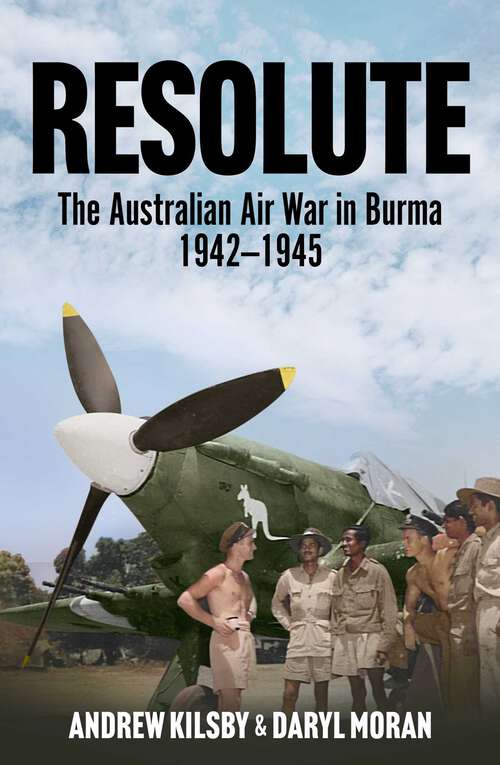 Book cover of Resolute: The Australian Air War in Burma, 1942-1945