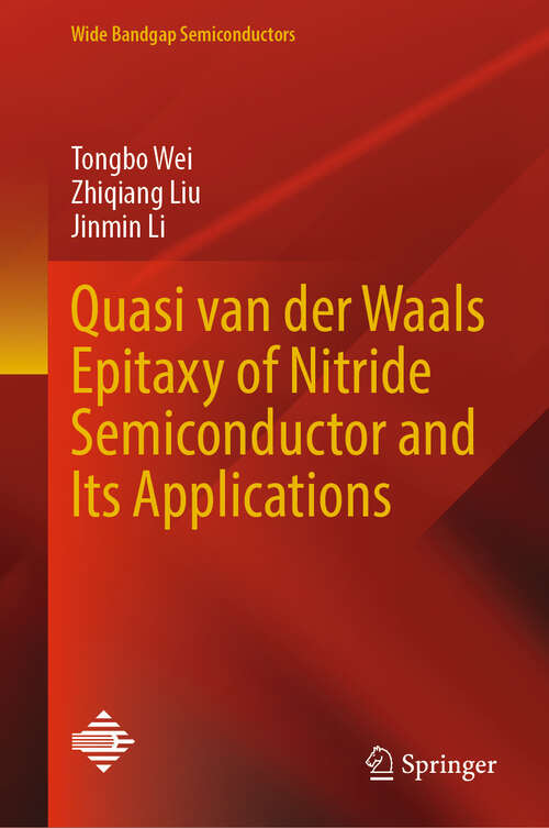 Book cover of Quasi van der Waals Epitaxy of Nitride Semiconductor and Its Applications (Wide Bandgap Semiconductors)