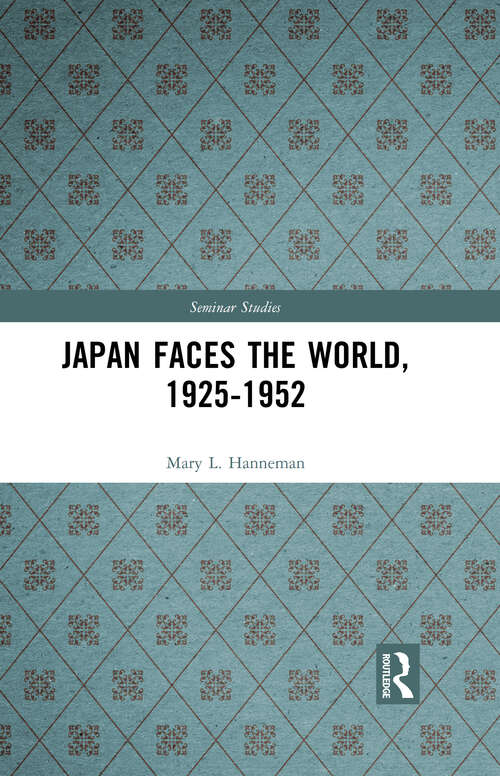 Book cover of Japan faces the World, 1925-1952 (1) (Seminar Studies)