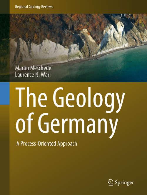 Book cover of The Geology of Germany: A Process-Oriented Approach (1st ed. 2019) (Regional Geology Reviews)