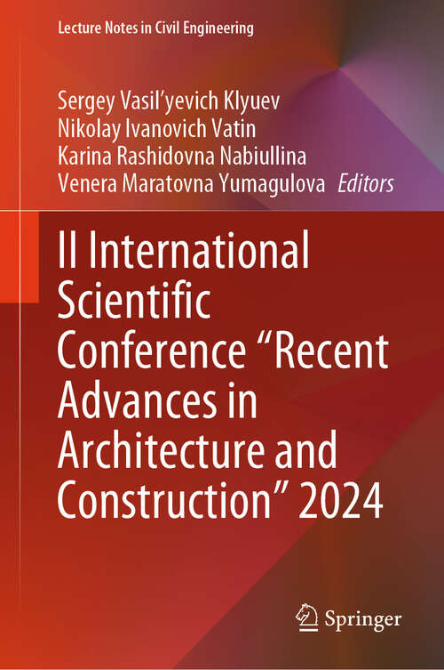 Book cover of II International Scientific Conference "Recent Advances in Architecture and Construction" 2024 (Lecture Notes in Civil Engineering #627)