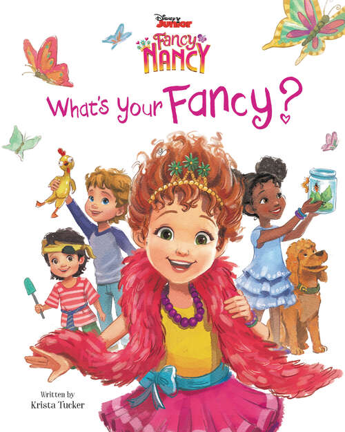 Book cover of Disney Junior Fancy Nancy: What's Your Fancy? (Disney Junior Fancy Nancy)