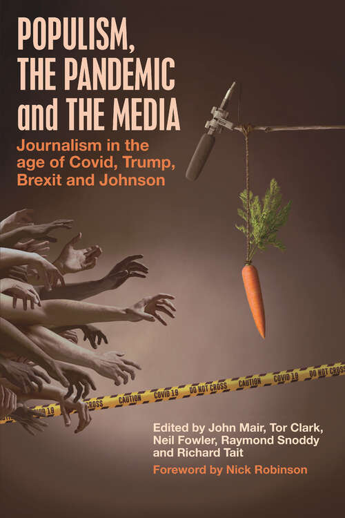 Populism, the Pandemic and the Media: Journalism in the age of Covid, Trump, Brexit and Johnson