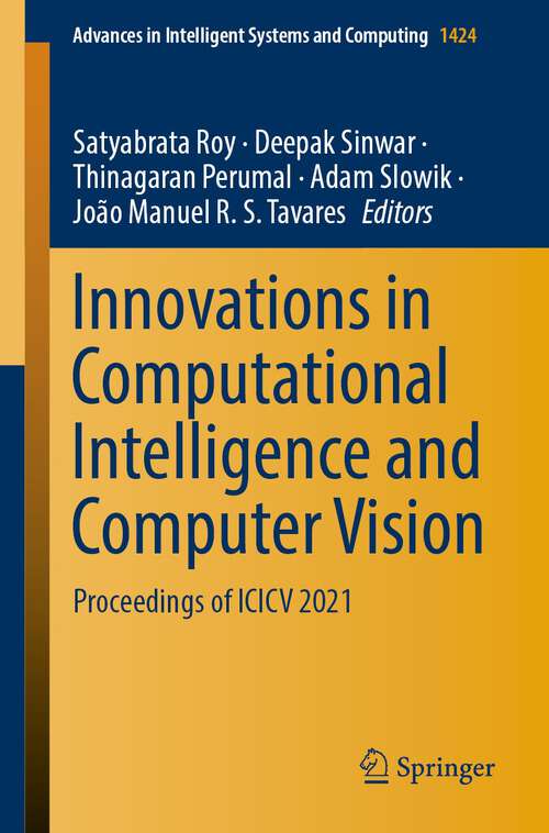 Innovations in Computational Intelligence and Computer Vision: Proceedings of ICICV 2021 (Advances in Intelligent Systems and Computing #1424)
