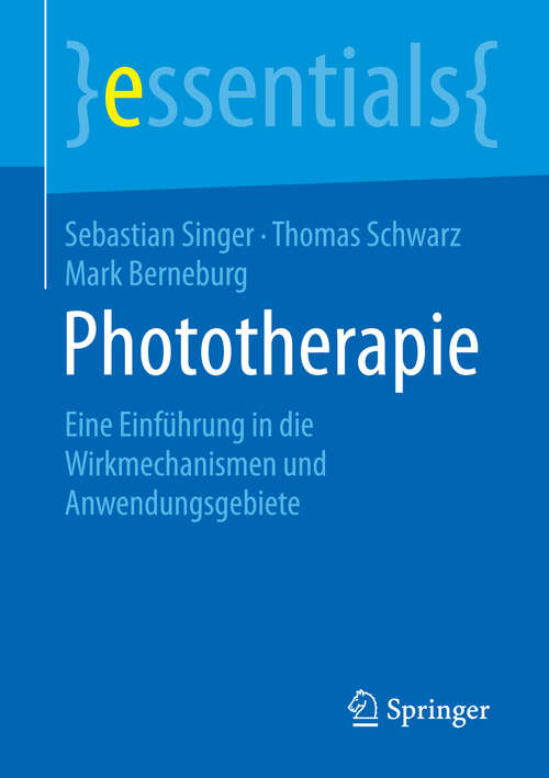 Phototherapie: Eine Einführung in die Wirkmechanismen und Anwendungsgebiete (essentials)