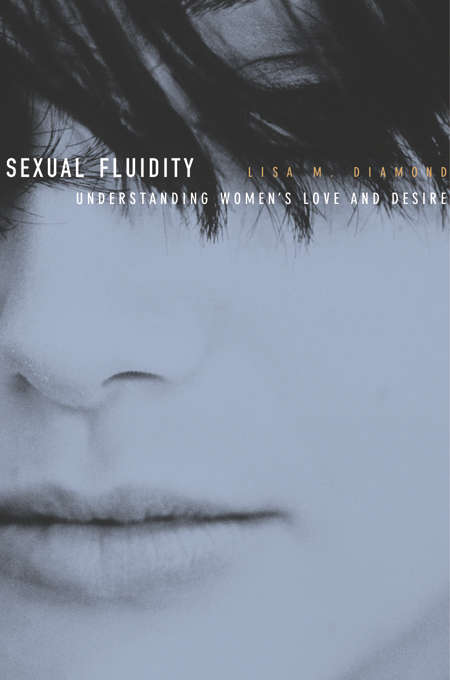 Book cover of Sexual Fluidity: Understanding Women's Love and Desire