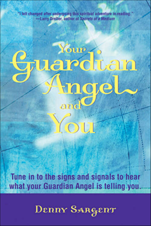 Book cover of Your Guardian Angel and You: Tune in to the Signs and Signals to Hear What Your Guardian Angel Is Telling You