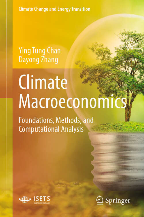 Book cover of Climate Macroeconomics: Foundations, Methods, and Computational Analysis (Climate Change and Energy Transition)
