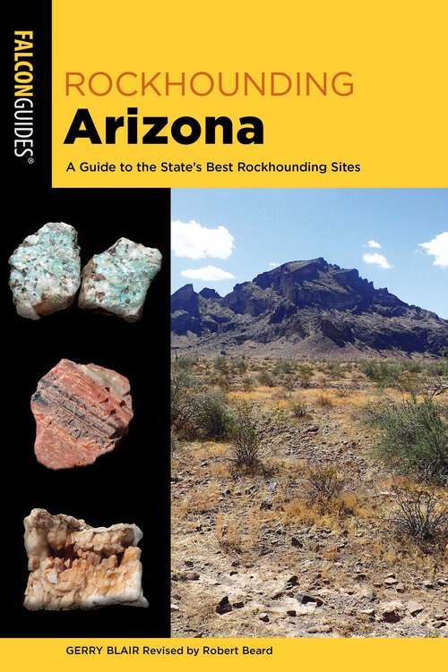 Book cover of Rockhounding Arizona: A Guide to the State's Best Rockhounding Sites (3rd Edition)