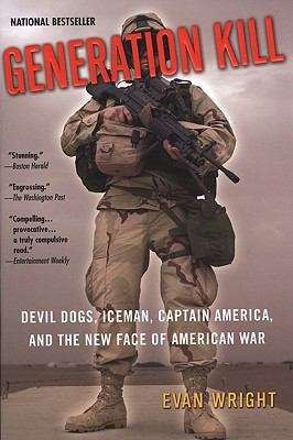 Book cover of Generation Kill: Devil Dogs, Iceman, Captain America and the new face of American War