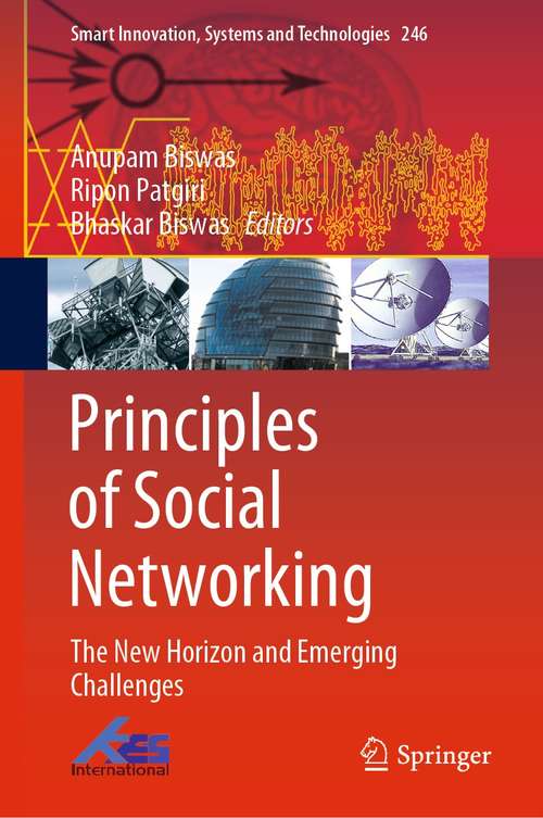 Principles of Social Networking: The New Horizon and Emerging Challenges (Smart Innovation, Systems and Technologies #246)