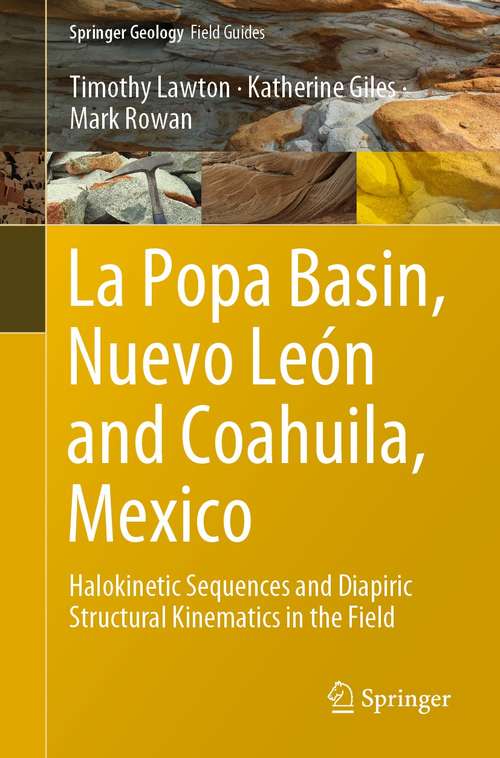 La Popa Basin, Nuevo León and Coahuila, Mexico: Halokinetic Sequences and Diapiric Structural Kinematics in the Field (Springer Geology)
