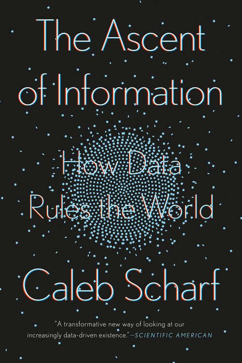 Book cover of The Ascent of Information: Books, Bits, Genes, Machines, and Life's Unending Algorithm