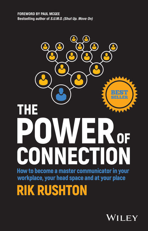 Book cover of The Power of Connection: How to Become a Master Communicator in Your Workplace, Your Head Space and at Your Place