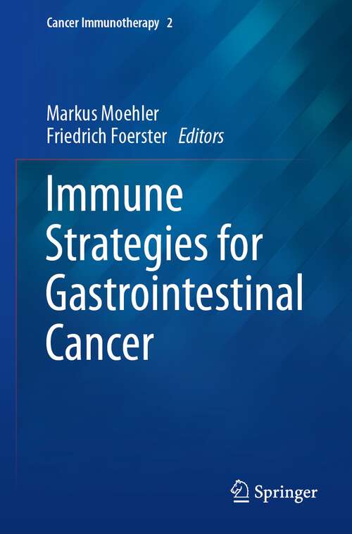 Book cover of Immune Strategies for Gastrointestinal Cancer (1st ed. 2023) (Cancer Immunotherapy #2)