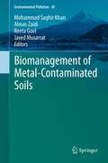 Biomanagement of Metal-Contaminated Soils (Environmental Pollution #20)
